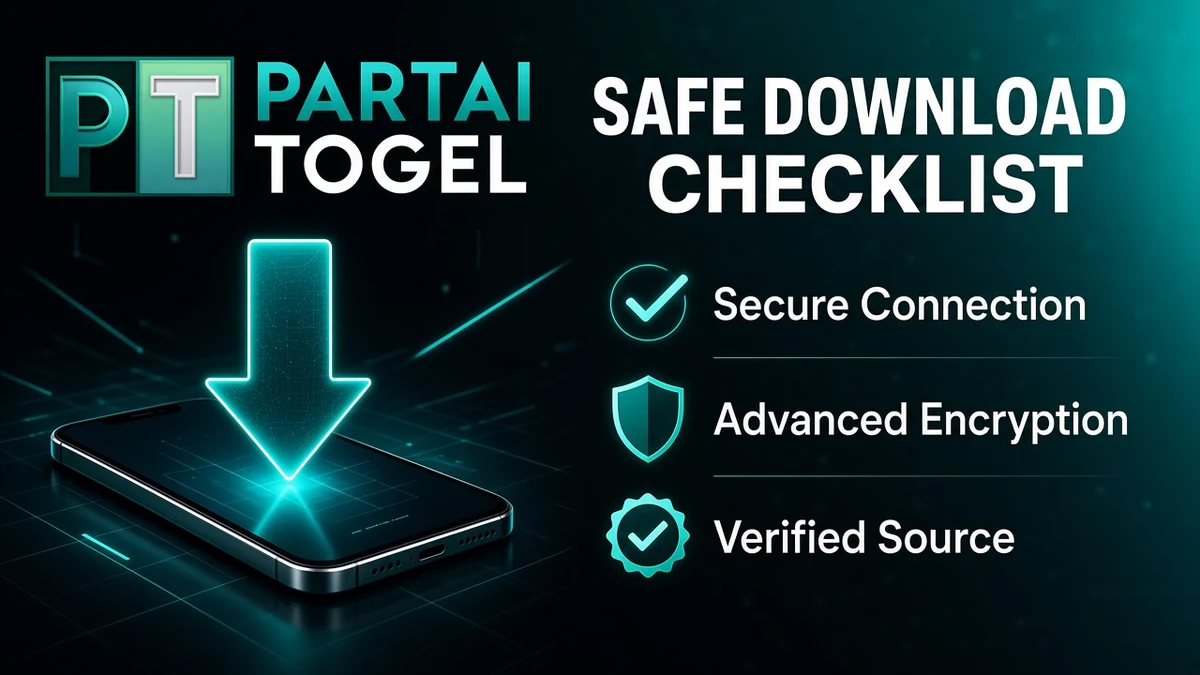 Download Partaitogel lebih aman: checklist sumber